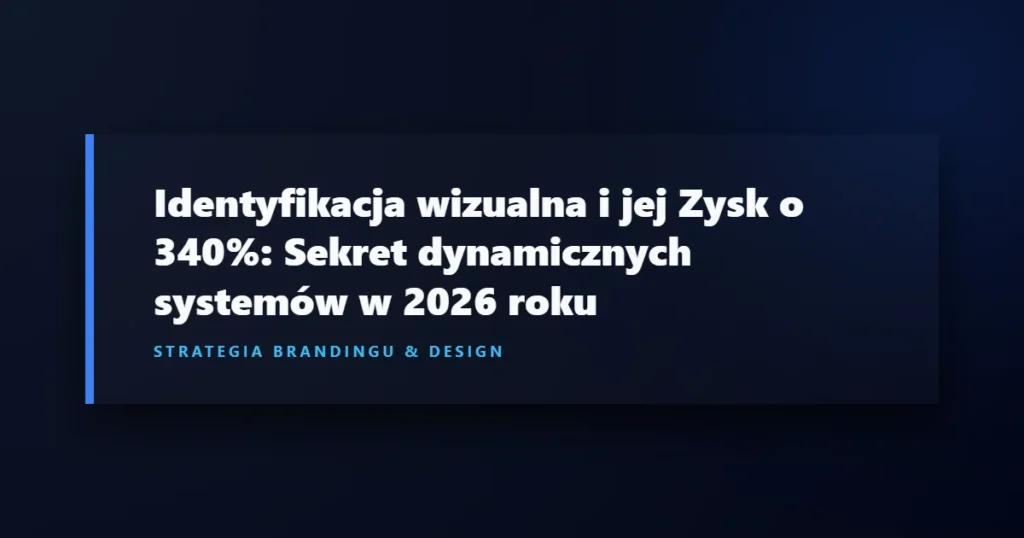 Systemy identyfikacji wizualnej i elastyczny branding