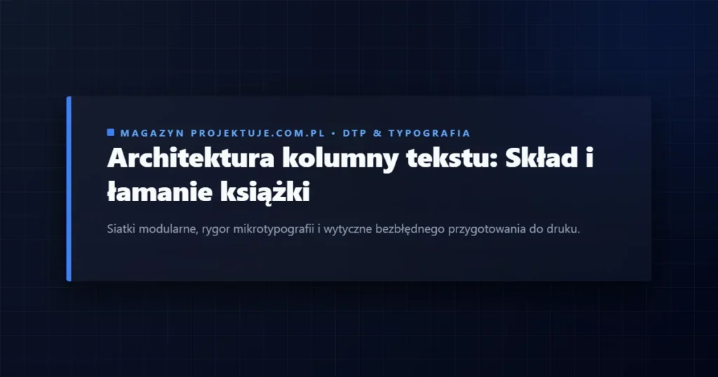 Architektura kolumny tekstu i profesjonalny skład