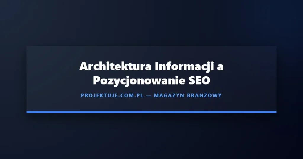 Nowoczesna infografika przedstawiająca powiązanie między architekturą informacji a pozycjonowanie SEO